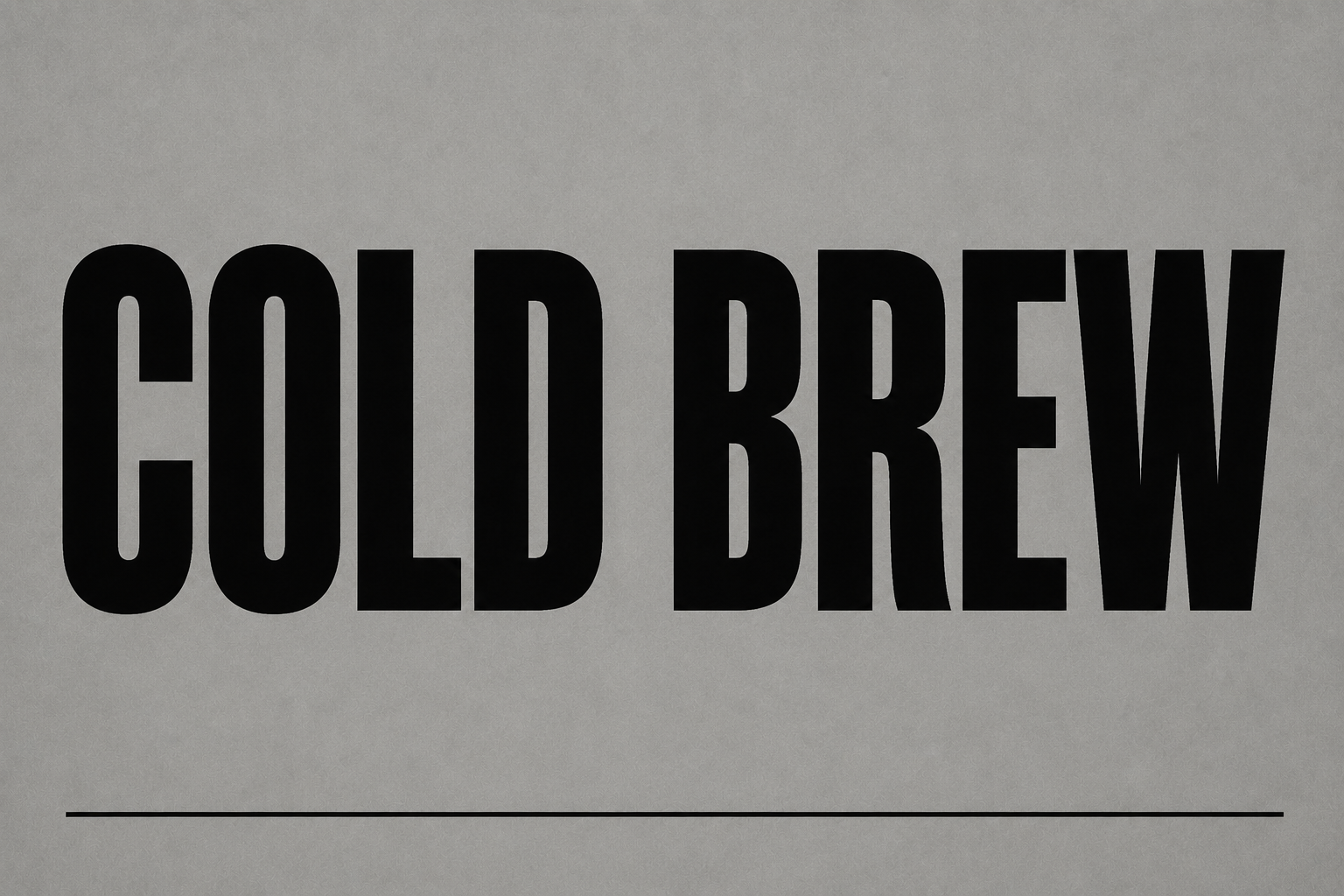COLD BREW